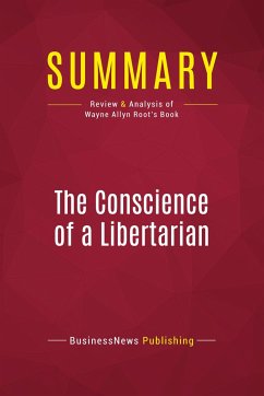 Summary: The Conscience of a Libertarian - Businessnews Publishing