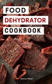 Food Dehydrator Cookbook: Delicious Dehydrated Food Recipes You Can Easily Make at Home! (Food Dehydrator Recipes, #1) (eBook, ePUB)