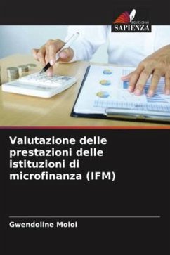 Valutazione delle prestazioni delle istituzioni di microfinanza (IFM) - Moloi, Gwendoline