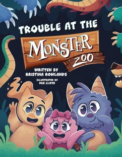 Trouble at the Monster Zoo - Rowlands, Kristina