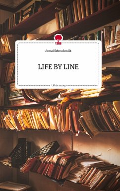 LIFE BY LINE. Life is a Story - story.one - Kleinschmidt, Anna