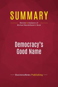 Summary: Democracy's Good Name - Businessnews Publishing