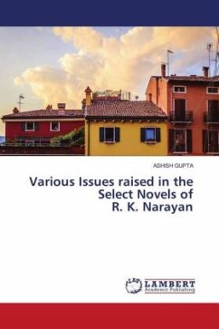 Various Issues raised in the Select Novels of R. K. Narayan - Gupta, Ashish