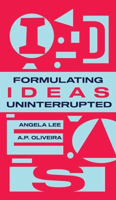 Formulating Ideas Uninterrupted - Oliveira, A. P.; Lee, Angela