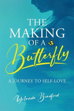 The Making of a Butterfly - Bradford, Yolanda