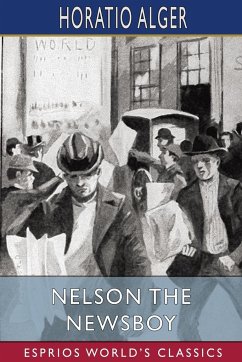 Nelson the Newsboy (Esprios Classics) - Alger, Horatio