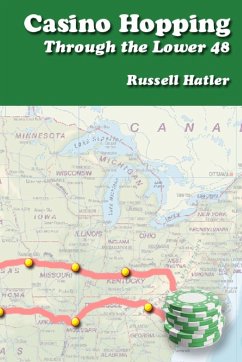 Casino Hopping Through the Lower 48 - Hatler, Russell