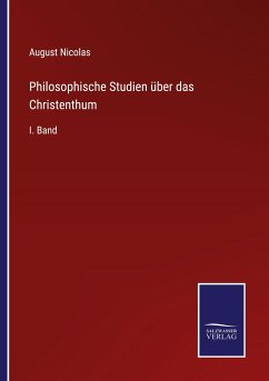 Philosophische Studien über das Christenthum - Nicolas, August