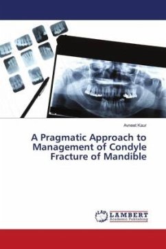 A Pragmatic Approach to Management of Condyle Fracture of Mandible - Kaur, Avneet