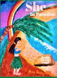 She In Paradise; Kauai, Poetry, Paint - Seaquill, Rose