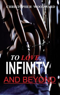 TO LOVE, INFINITY AND BEYOND - Woodward, Christopher