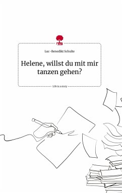 Helene, willst du mit mir tanzen gehen? Life is a Story - story.one - Schulte, Luc-Benedikt