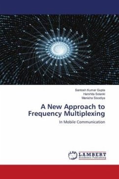 A New Approach to Frequency Multiplexing - Gupta, Santosh Kumar;Solanki, Harshita;Sisodiya, Manisha