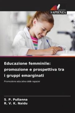 Educazione femminile: promozione e prospettiva tra i gruppi emarginati - Pullanna, S. P.;Naidu, R. V. K.