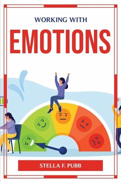 Working with Emotions - Stella F. Pubb