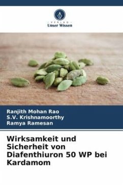 Wirksamkeit und Sicherheit von Diafenthiuron 50 WP bei Kardamom - Mohan Rao, Ranjith;Krishnamoorthy, S.V.;Ramesan, Ramya