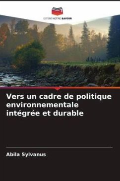 Vers un cadre de politique environnementale intégrée et durable - Sylvanus, Abila