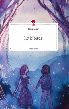 little birds. Life is a Story - story.one - Meyer, Melina