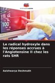 Le radical hydroxyle dans les réponses accrues à l'Angiotensine II chez les rats SHR