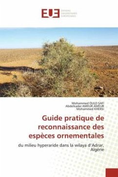 Guide pratique de reconnaissance des espèces ornementales - OULD SAFI, Mohammed;AMEUR AMEUR, Abdelkader;KHERSI, Mohammed