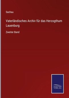Vaterländisches Archiv für das Herzogthum Lauenburg - Sachau
