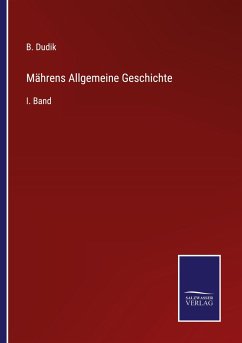 Mährens Allgemeine Geschichte - Dudik, B.