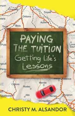 Paying the Tuition Getting Life's Lessons - Alsandor, Christy M.