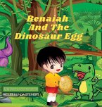 Benaiah And The Dinosaur Egg
