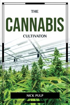 THE CANNABIS CULTIVATON - Nick Pulp