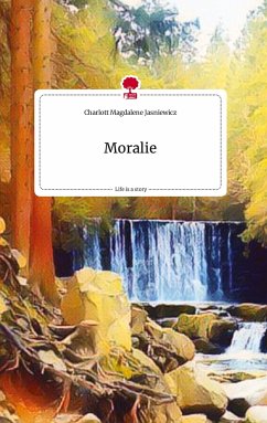 Moralie. Life is a Story - story.one - Jasniewicz, Charlott Magdalene