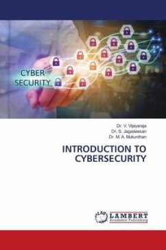 INTRODUCTION TO CYBERSECURITY - Vijayaraja, Dr. V.;Jagadeesan, Dr. S.;Mukunthan, Dr. M. A.