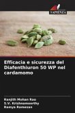 Efficacia e sicurezza del Diafenthiuron 50 WP nel cardamomo