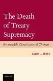 The Death of Treaty Supremacy The Death of Treaty Supremacy