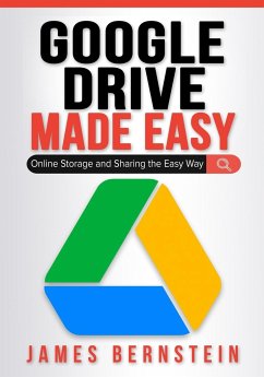 Google Drive Made Easy - Bernstein, James