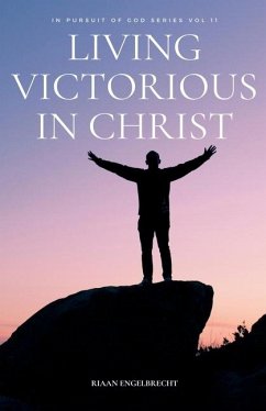 Living Victorious in Christ - Engelbrecht, Riaan