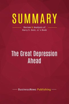 Summary: The Great Depression Ahead - Businessnews Publishing