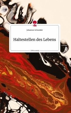 Haltestellen des Lebens. Life is a Story - story.one - Schneider, Johannes