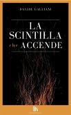 La scintilla che accende (eBook, ePUB)