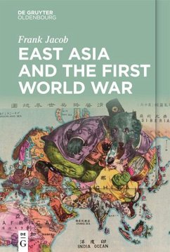 East Asia and the First World War (eBook, ePUB) - Jacob, Frank
