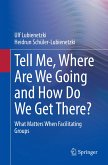 Tell Me, Where Are We Going and How Do We Get There? (eBook, PDF)