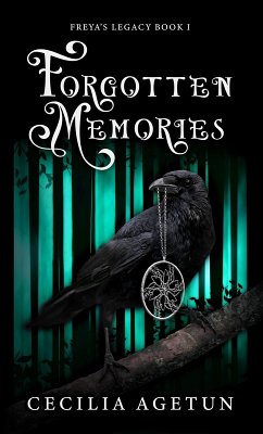 Forgotten Memories (Freya's Legacy, #1) (eBook, ePUB) - Agetun, Cecilia