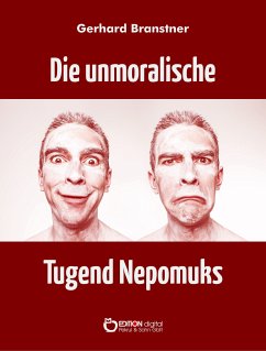 Die unmoralische Tugend Nepomuks (eBook, ePUB) - Branstner, Gerhard