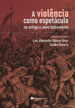 Cover A violência como espetáculo no antigo e novo testamento (eBook, ePUB)