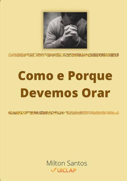 Como e Porque Devemos Orar (eBook, ePUB)