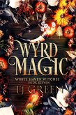 Wyrd Magic (White Haven Witches, #11) (eBook, ePUB) Wyrd Magic (White Haven Witches, #11) (eBook, ePUB)