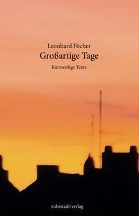 Großartige Tage - Föcher, Leonhard