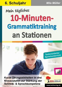 Mein tägliches 10-Minuten-Grammatik-Training an Stationen / Klasse 6 - Müller, Mila