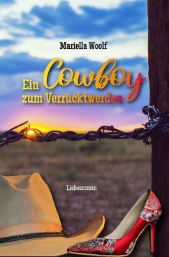 Ein Cowboy zum Verrücktwerden (eBook, ePUB) - Woolf, Mariella