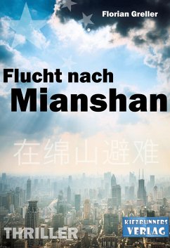 Flucht nach Mianshan - Greller, Florian