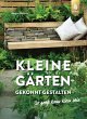 Kleine Gärten gekonnt gestalten. So groß kann klein sein. von Katja
